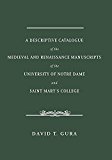 Book A Descriptive Catalogue of the Medieval and Renaissance Manuscripts of the University of Notre Dame and Saint Mary's College free