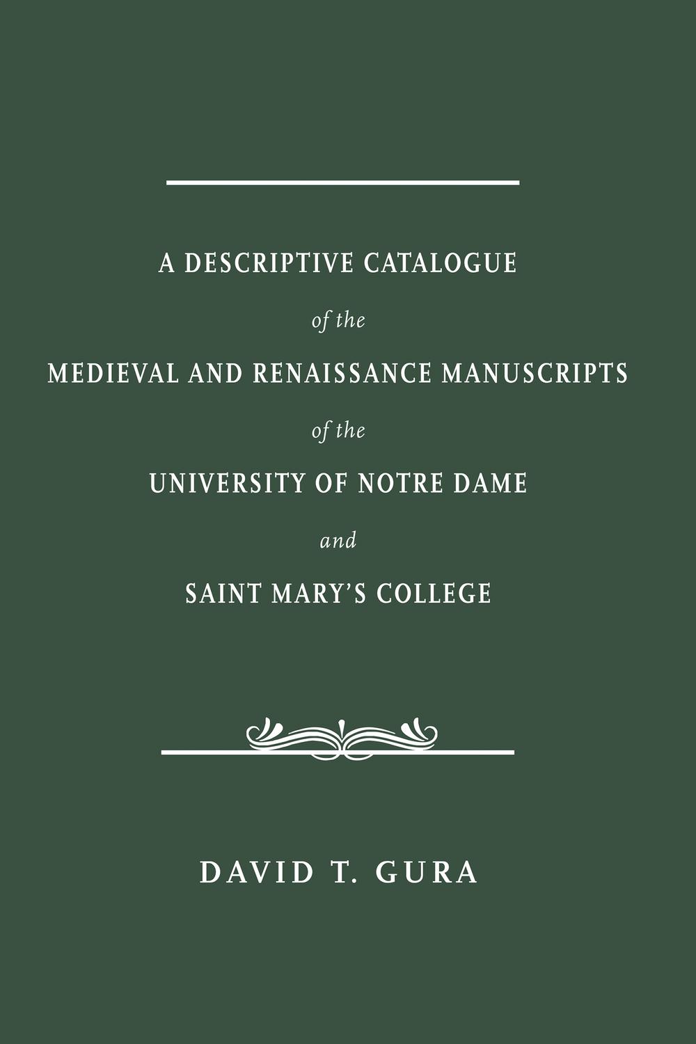 Book A Descriptive Catalogue of the Medieval and Renaissance Manuscripts of the University of Notre Dame and Saint Mary's College free