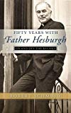 Book Fifty Years with Father Hesburgh: On and Off the Record free