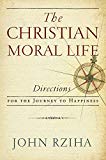 Book Christian Moral Life, The: Directions for the Journey to Happiness free