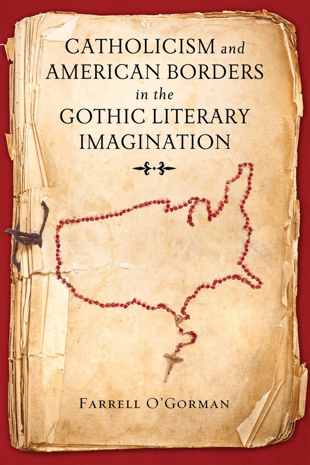 Book Catholicism and American Borders in the Gothic Literary Imagination free