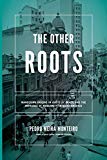 Book The other roots: wandering origins in Roots of Brazil and the impasses of modernity in Ibero-America free