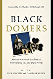 Book Black Domers: African-American Students at Notre Dame in Their Own Words free