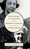 Book Flannery O'Connor and Robert Giroux: A Publishing Partnership free