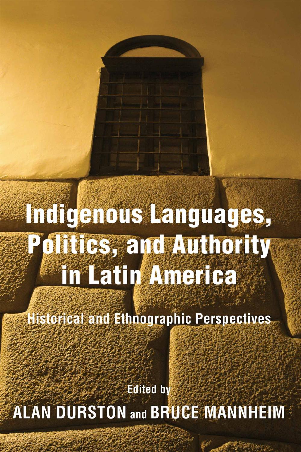 Book Indigenous Languages, Politics, and Authority in Latin America: Historical and Ethnographic Perspectives free
