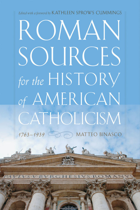 Book Roman Sources for the History of American Catholicism, 1763–1939 free