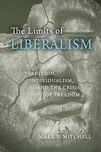 Book The Limits of Liberalism: Tradition, Individualism, and the Crisis of Freedom free