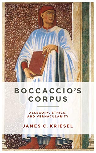 Book Boccaccio’s Corpus: Allegory, Ethics, and Vernacularity (William and Katherine Devers Series in Dante and Medieval Italian Literature) free