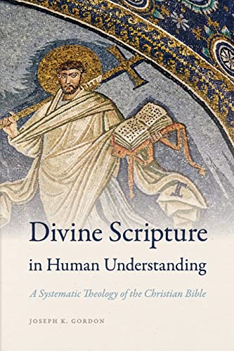 Book Divine Scripture in Human Understanding: A Systematic Theology of the Christian Bible (Reading the Scriptures) free