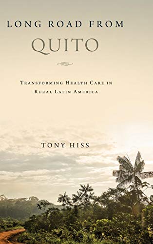 Book Long Road from Quito: Transforming Health Care in Rural Latin America free