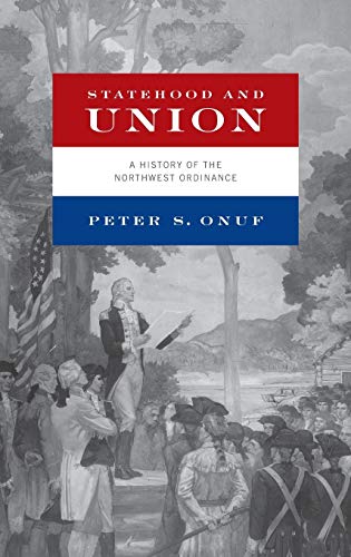 Book Statehood and Union: A History of the Northwest Ordinance free
