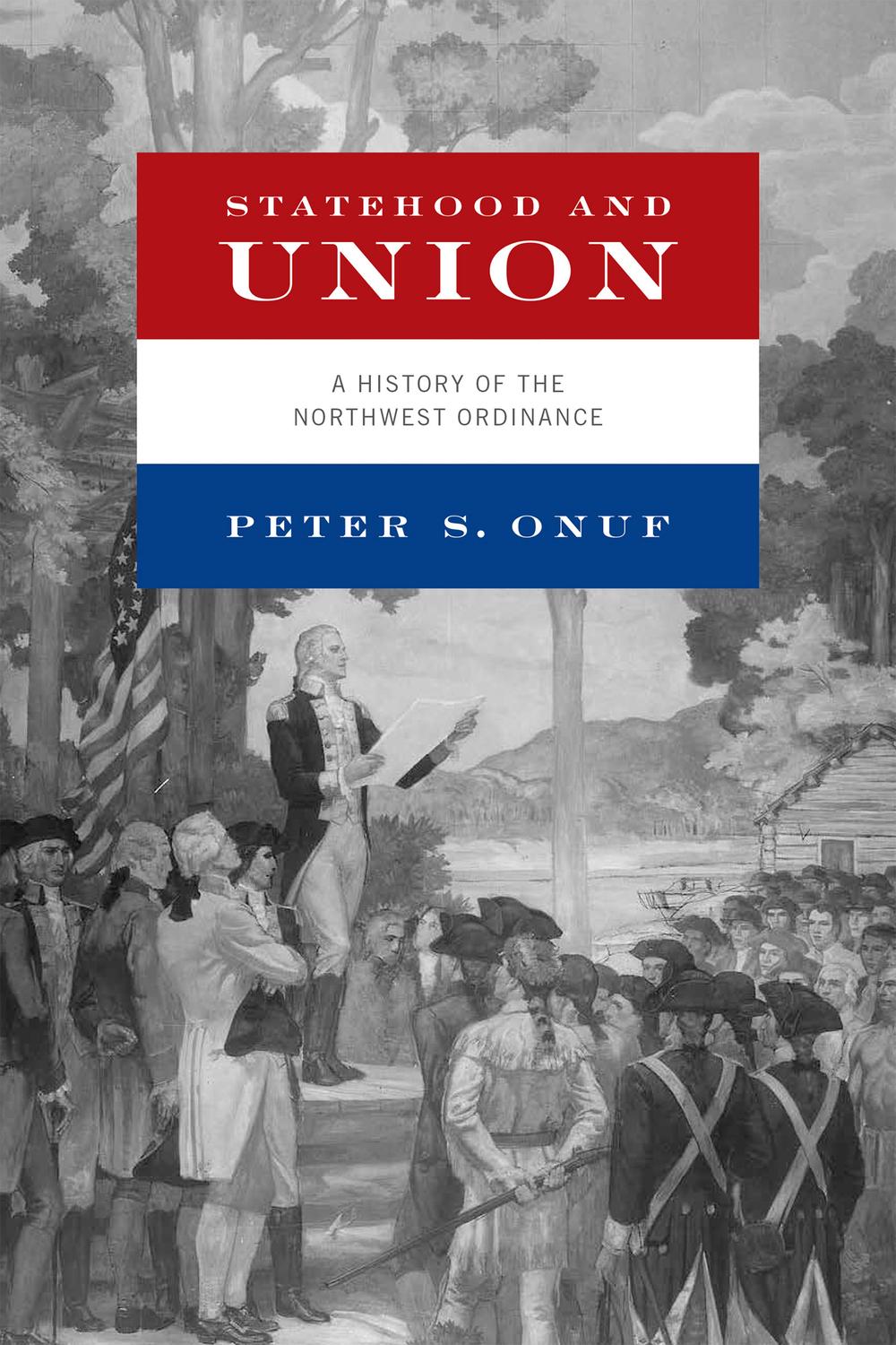 Book Statehood and Union: A History of the Northwest Ordinance free