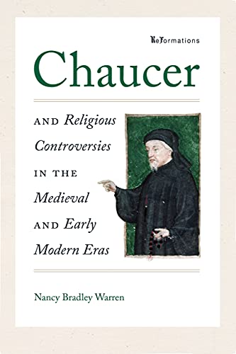 Book Chaucer and Religious Controversies in the Medieval and Early Modern Eras (ReFormations: Medieval and Early Modern) free