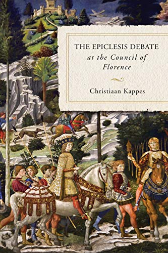 Book The Epiclesis Debate at the Council of Florence free