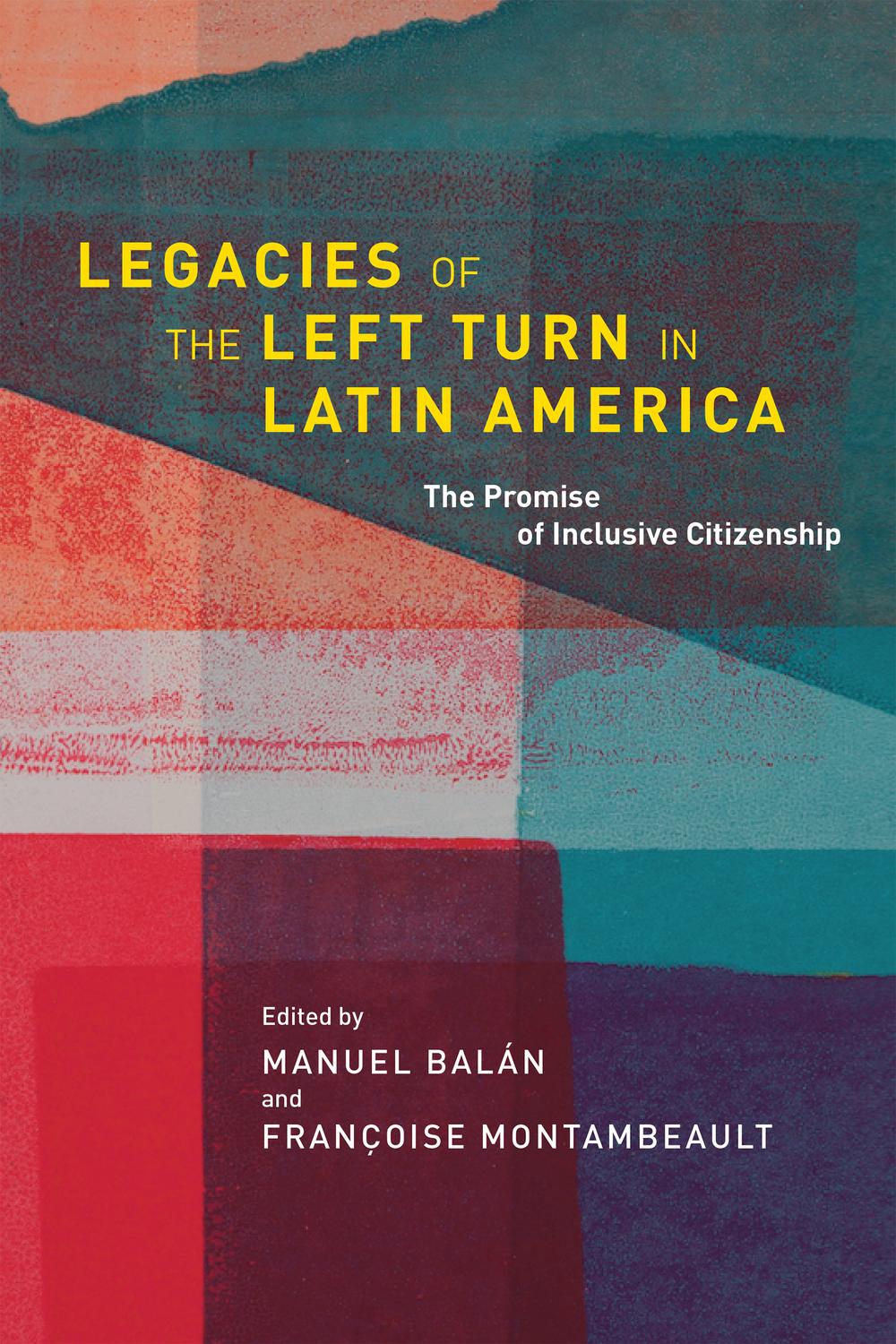Book Legacies of the Left Turn in Latin America: The Promise of Inclusive Citizenship (Kellogg Institute Series on Democracy and Development) free