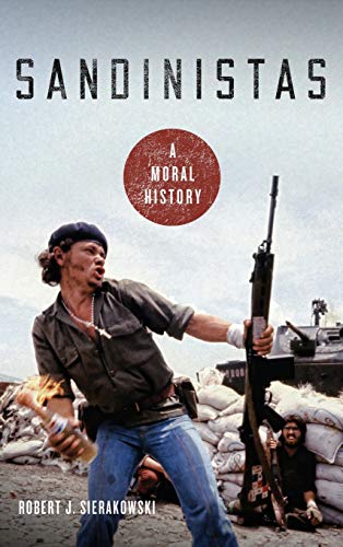 Book Sandinistas: A Moral History free