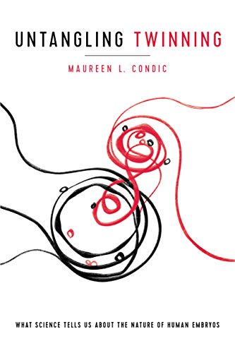 Book Untangling Twinning: What Science Tells Us about the Nature of Human Embryos (Notre Dame Studies in Medical Ethics and Bioethics) free