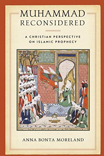 Book Muhammad Reconsidered: A Christian Perspective on Islamic Prophecy free
