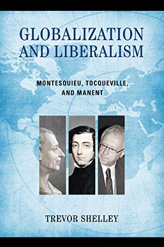 Book Globalization and Liberalism: Montesquieu, Tocqueville, and Manent free