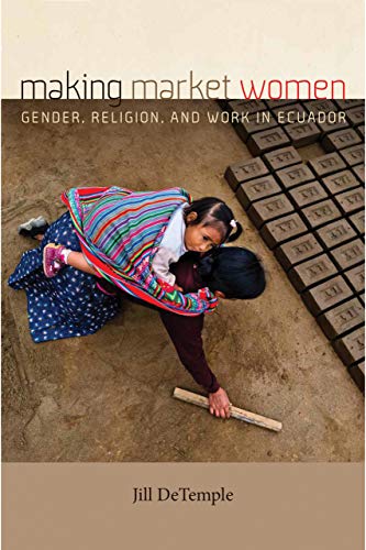 Book Making Market Women: Gender, Religion, and Work in Ecuador free