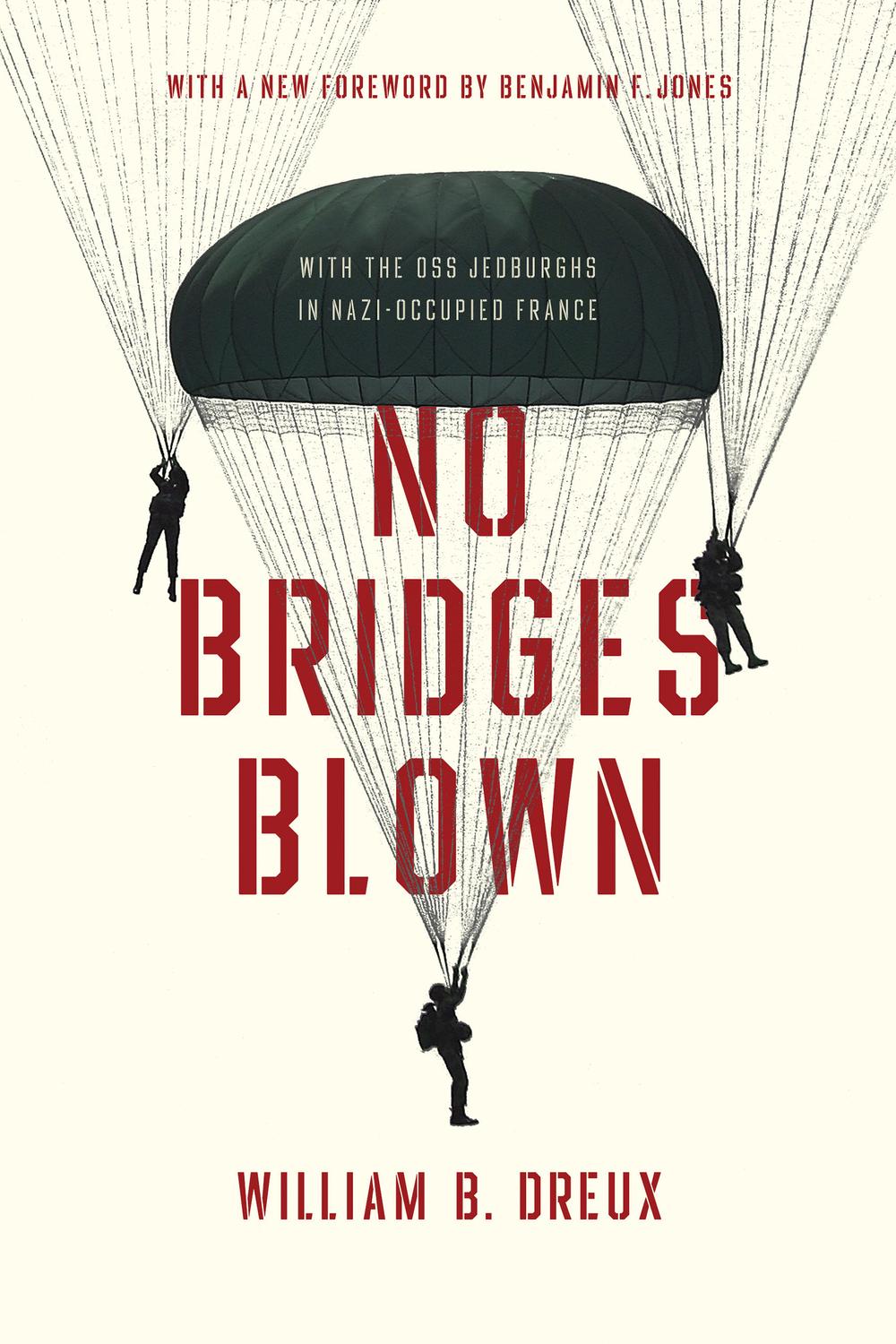 Book No Bridges Blown: With the OSS Jedburghs in Nazi-Occupied France free