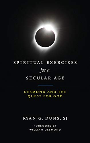 Book Spiritual Exercises for a Secular Age: Desmond and the Quest for God free