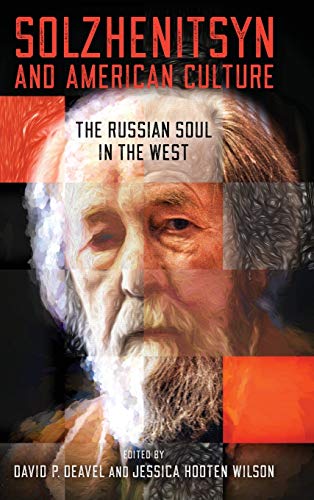 Book Solzhenitsyn and American Culture: The Russian Soul in the West (The Center for Ethics and Culture Solzhenitsyn Series) free