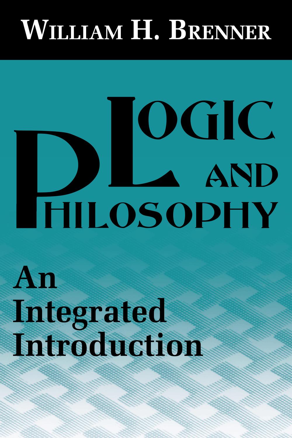Book Logic and Philosophy: An Integrated Introduction free