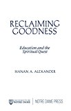 Book Reclaiming Goodness: Education and the Spiritual Quest free