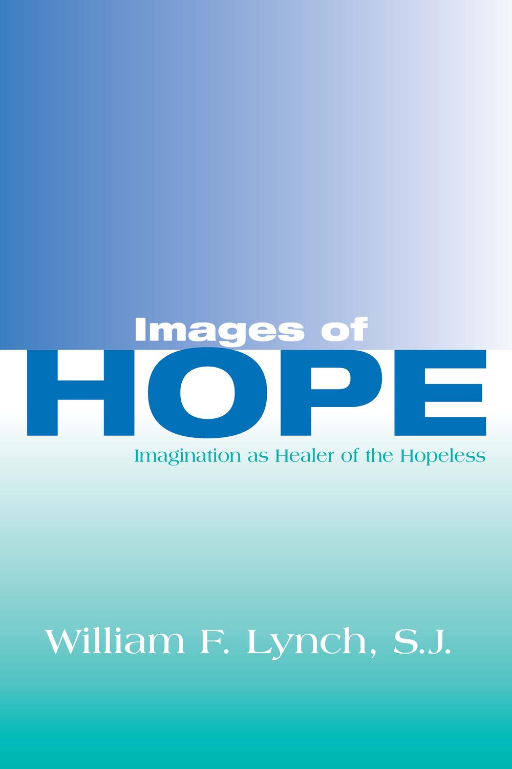 Book Images of Hope: Imagination as Healer of the Hopeless free