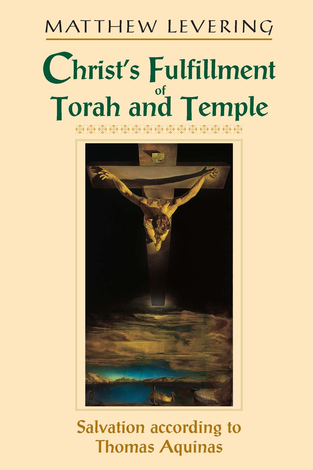 Book Christ’s Fulfillment of Torah and Temple: Salvation according to Thomas Aquinas free