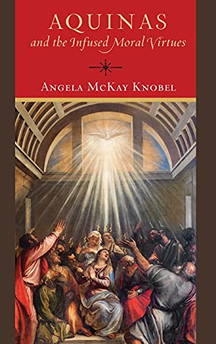 Book Aquinas and the Infused Moral Virtues free