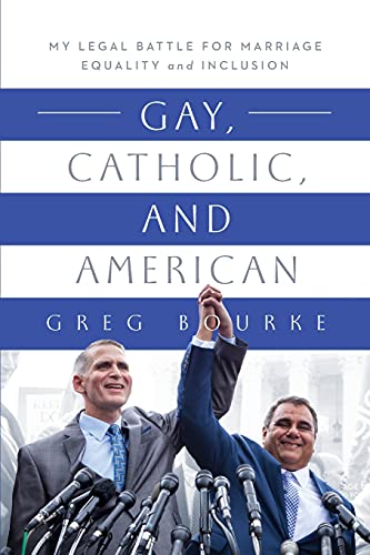Book Gay, Catholic, and American: My Legal Battle for Marriage Equality and Inclusion free