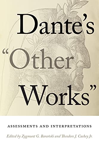Book Dante's "Other Works": Assessments and Interpretations (William and Katherine Devers Series in Dante and Medieval Italian Literature) free