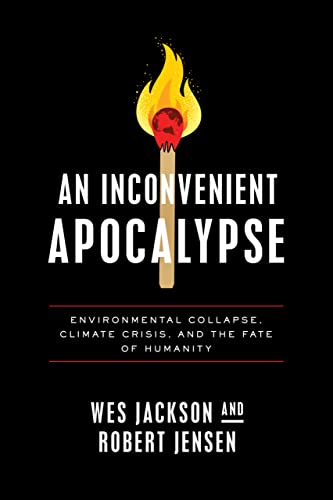 Book An Inconvenient Apocalypse: Environmental Collapse, Climate Crisis, and the Fate of Humanity free