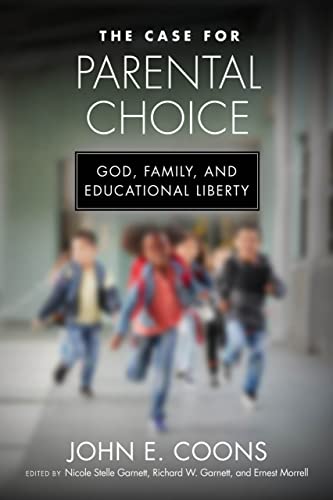Book The Case for Parental Choice: God, Family, and Educational Liberty (Catholic Schools and the Common Good) free