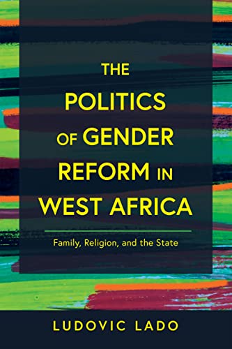 Book The Politics of Gender Reform in West Africa: Family, Religion, and the State (Contending Modernities) free