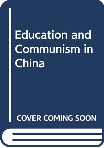 Book Education and Communism in China: An anthology of commentary and documents; free