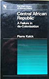 Book Central African Republic: A failure in decolonisation; (Pall Mall library of African affairs) free