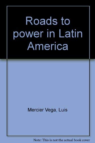Book Roads to power in Latin America; free