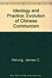 Book Ideology and Practice: The Evolution of Chinese Communism free
