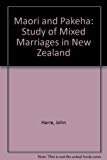 Book Maori And Pakeha Study Of Mixed Marriages In New Zealand free