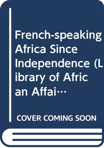 Book French-speaking Africa since independence (Pall Mall library of African affairs) free