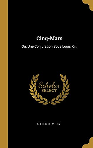 Book Cinq-Mars: Ou, Une Conjuration Sous Louis XIII. (French Edition) free