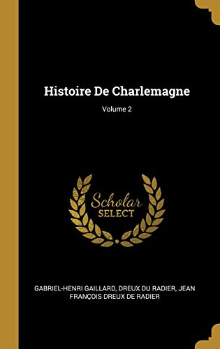 Book Histoire de Charlemagne; Volume 2 (French Edition) free