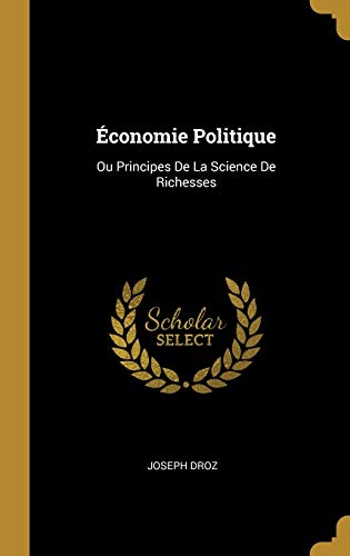 Book Économie Politique: Ou Principes De La Science De Richesses (French Edition) free