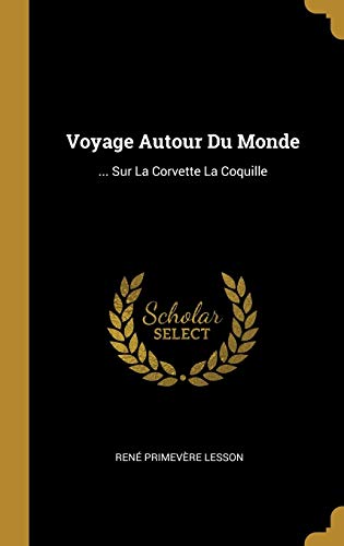 Book Voyage Autour Du Monde: ... Sur La Corvette La Coquille (French Edition) free
