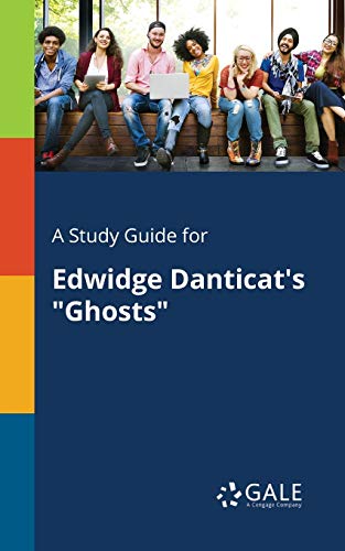 Book A Study Guide for Edwidge Danticat's "Ghosts" free