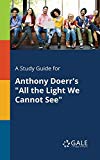 Book A Study Guide for Anthony Doerr's "All the Light We Cannot See" free