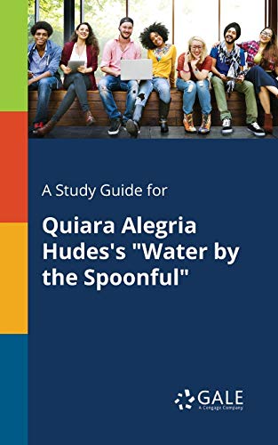 Book A Study Guide for Quiara Alegria Hudes's "Water by the Spoonful" free